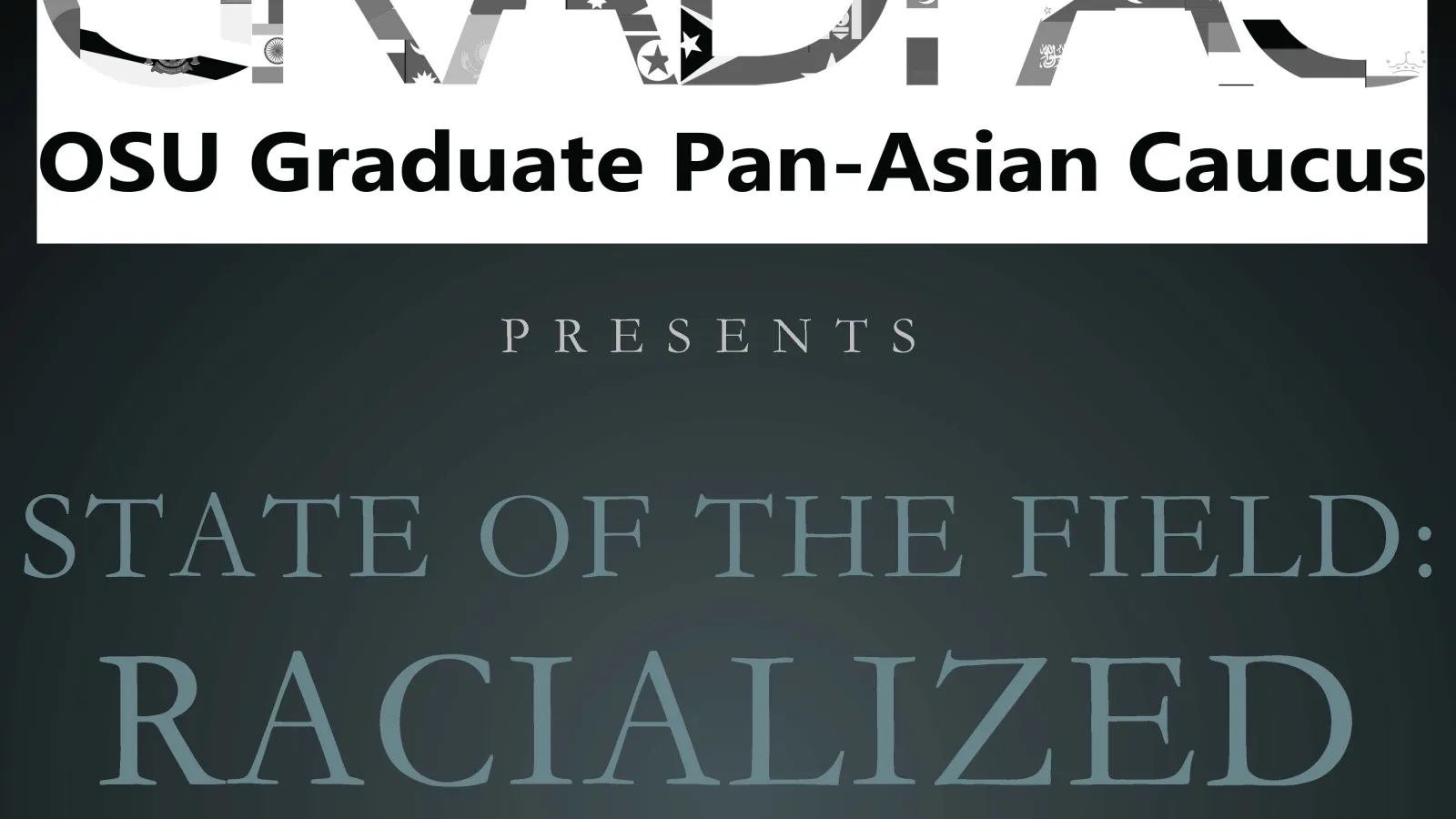 GRADPAC Presents: State of the Field: Racialized Tensions